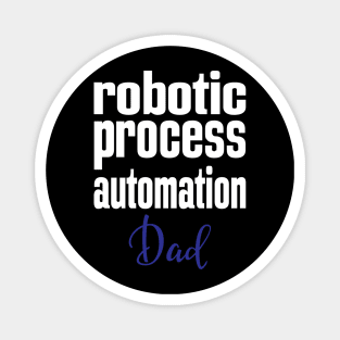 Robotic Process Automation Dad Business Process Automation Technology Magnet